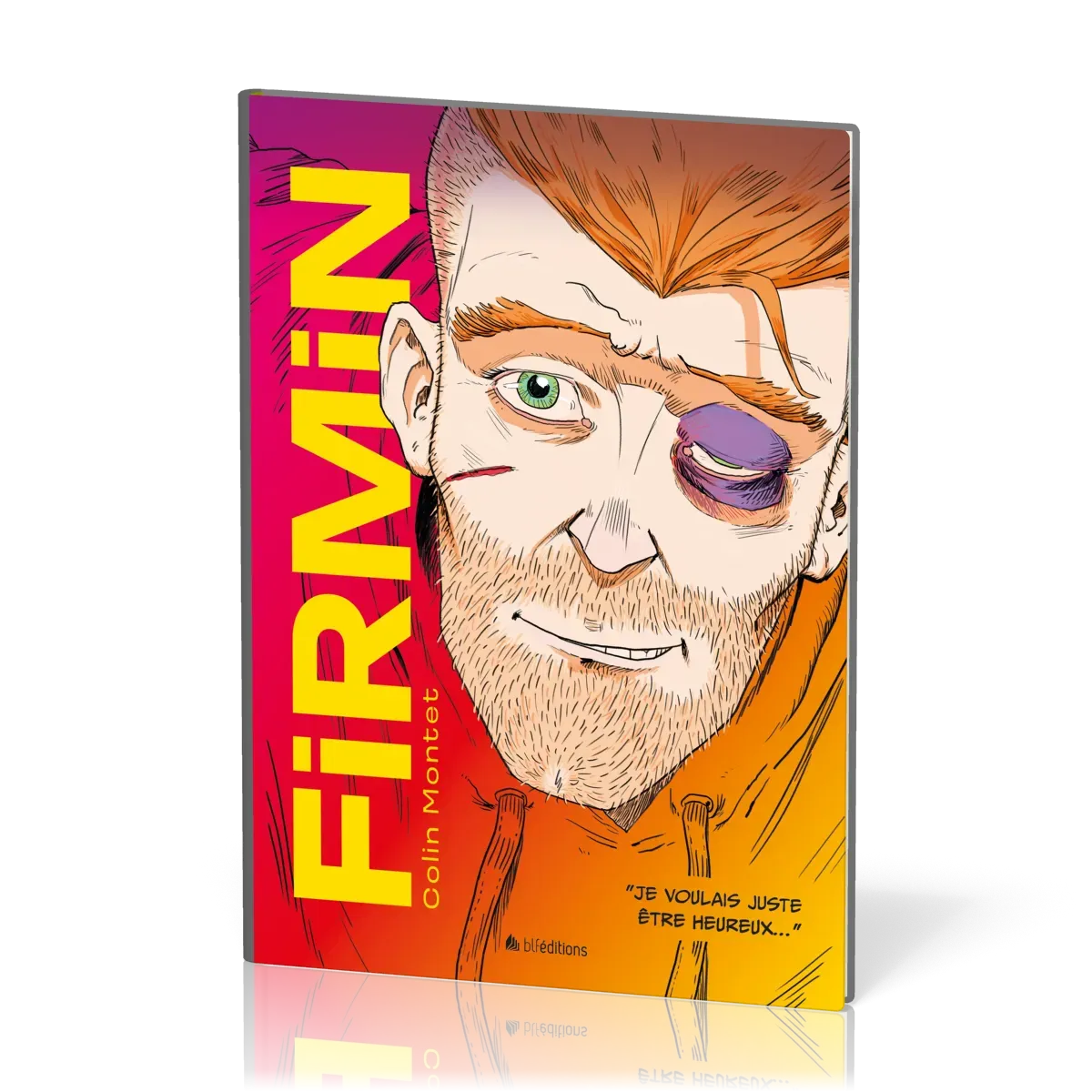Firmin - Je voulais juste être heureux...