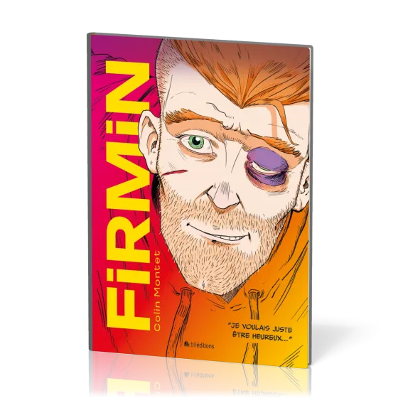 Firmin - Je voulais juste être heureux...