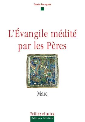 Evangile médité par les Pères (L') - Marc