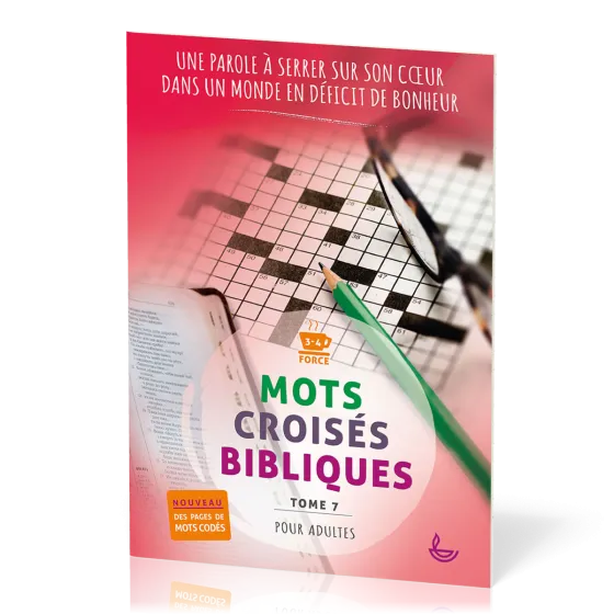 Mots croisés bibliques - Tome 7 - Une parole à serrer sur son coeur, dans un monde en déficit de bon