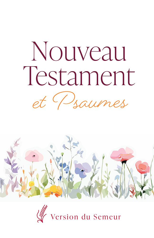 Nouveau testament et psaume Semeur, couverture fleurie souple