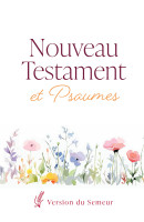 Nouveau testament et psaume Semeur, couverture fleurie souple