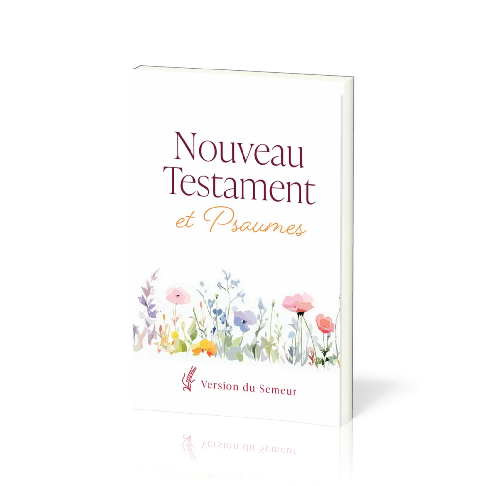 Nouveau testament et psaume Semeur, couverture fleurie souple