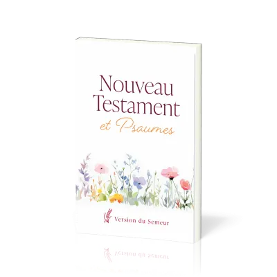 Nouveau testament et psaume Semeur, couverture fleurie souple