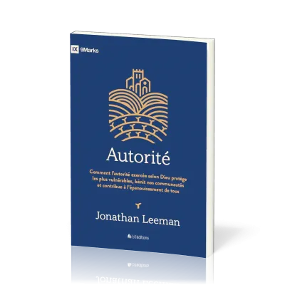 Autorité - Comment l'autorité exercée selon Dieu protège les plus vulnérables