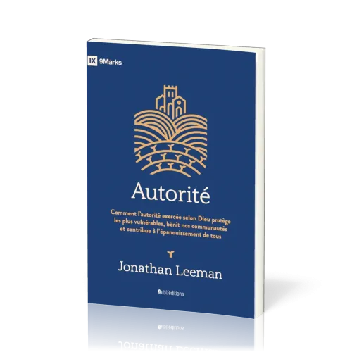 Autorité - Comment l'autorité exercée selon Dieu protège les plus vulnérables