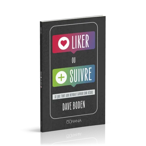 Liker ou suivre - Ce que tout ado devrait savoir sur Jésus