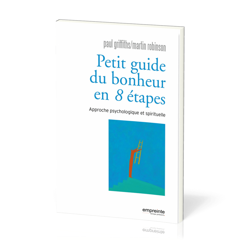 Petit guide du bonheur en huit étapes