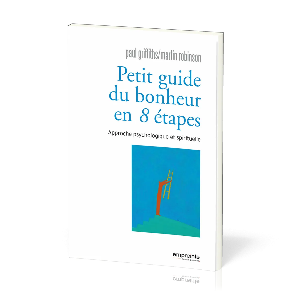 Petit guide du bonheur en huit étapes
