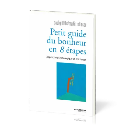 Petit guide du bonheur en huit étapes