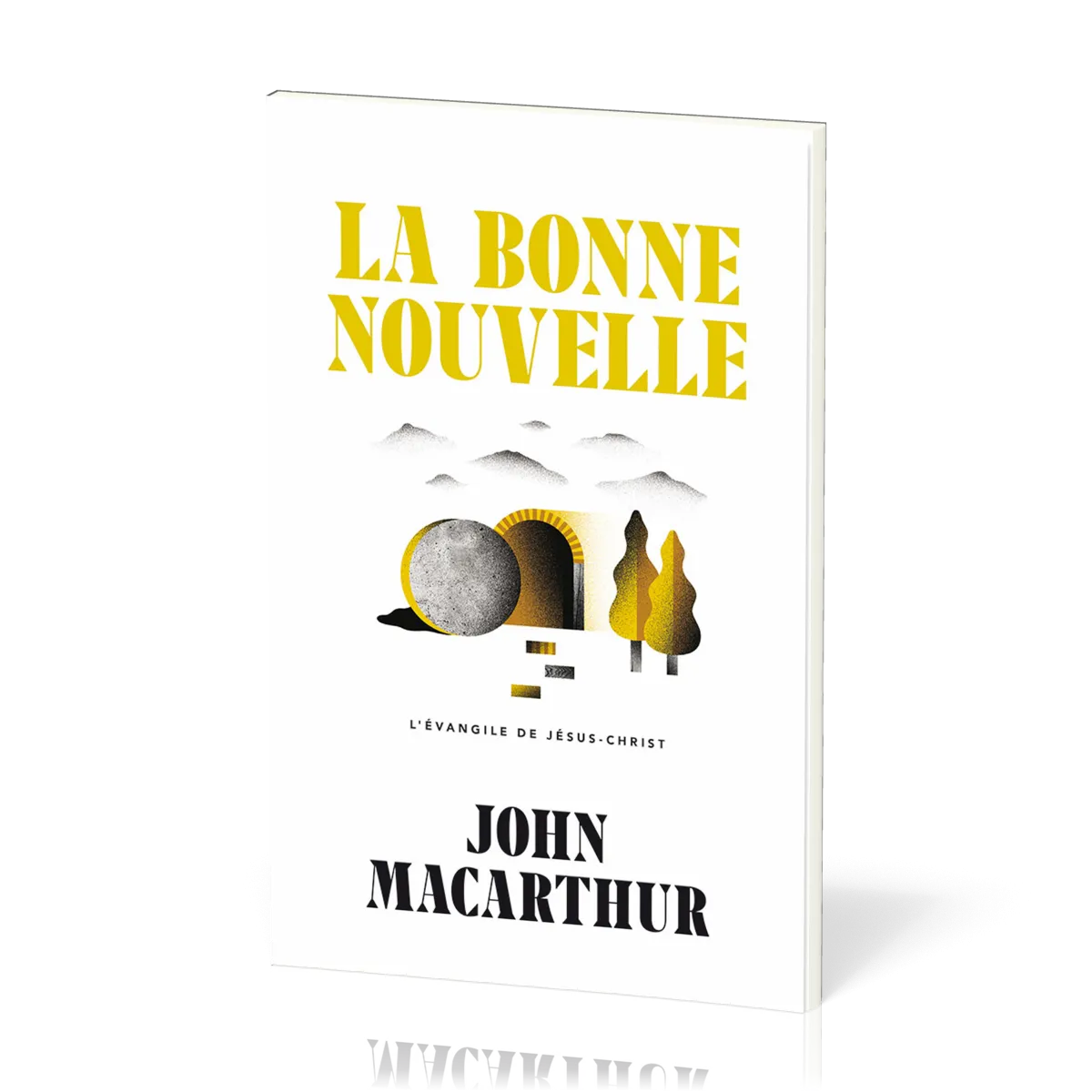 Bonne Nouvelle (La) - L'évangile de Jésus-Christ