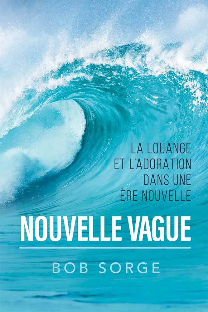 Nouvelle Vague - La louange et l'adoration dans une ère nouvelle