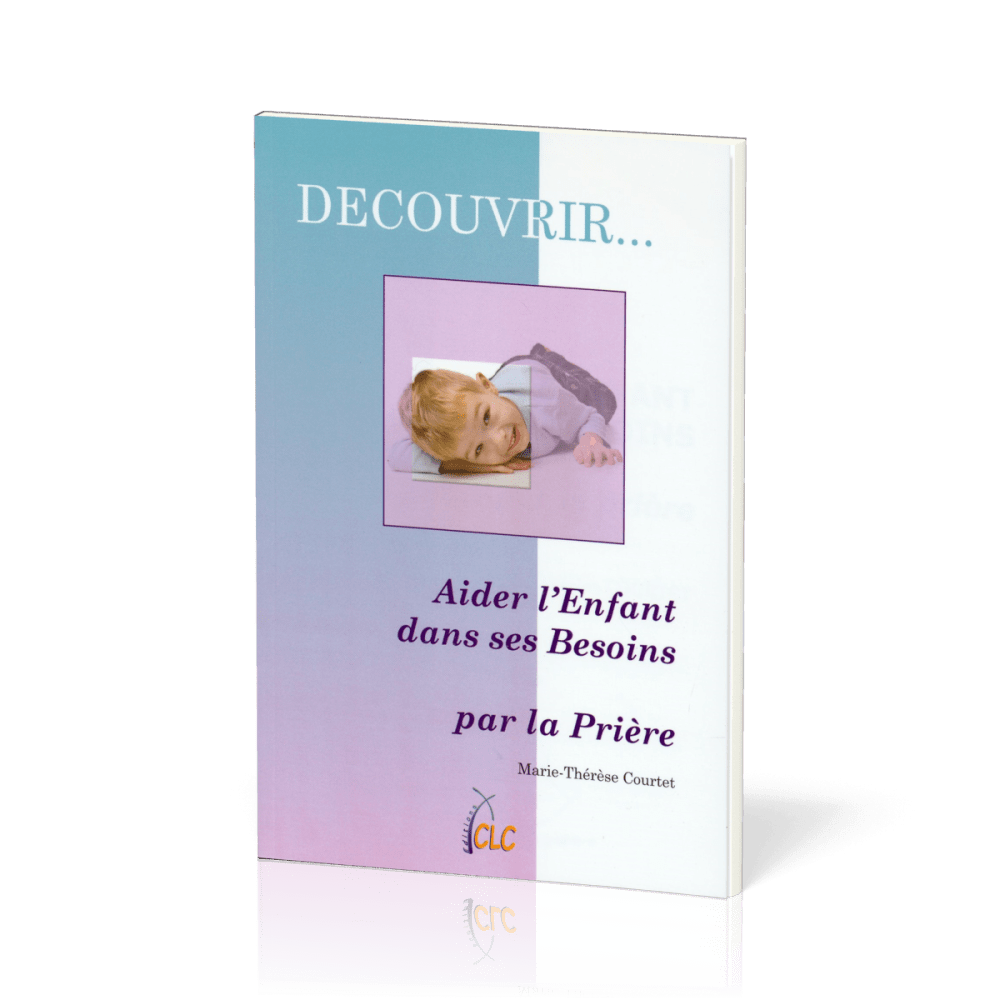 Aider l'enfant dans ses besoins par la prière