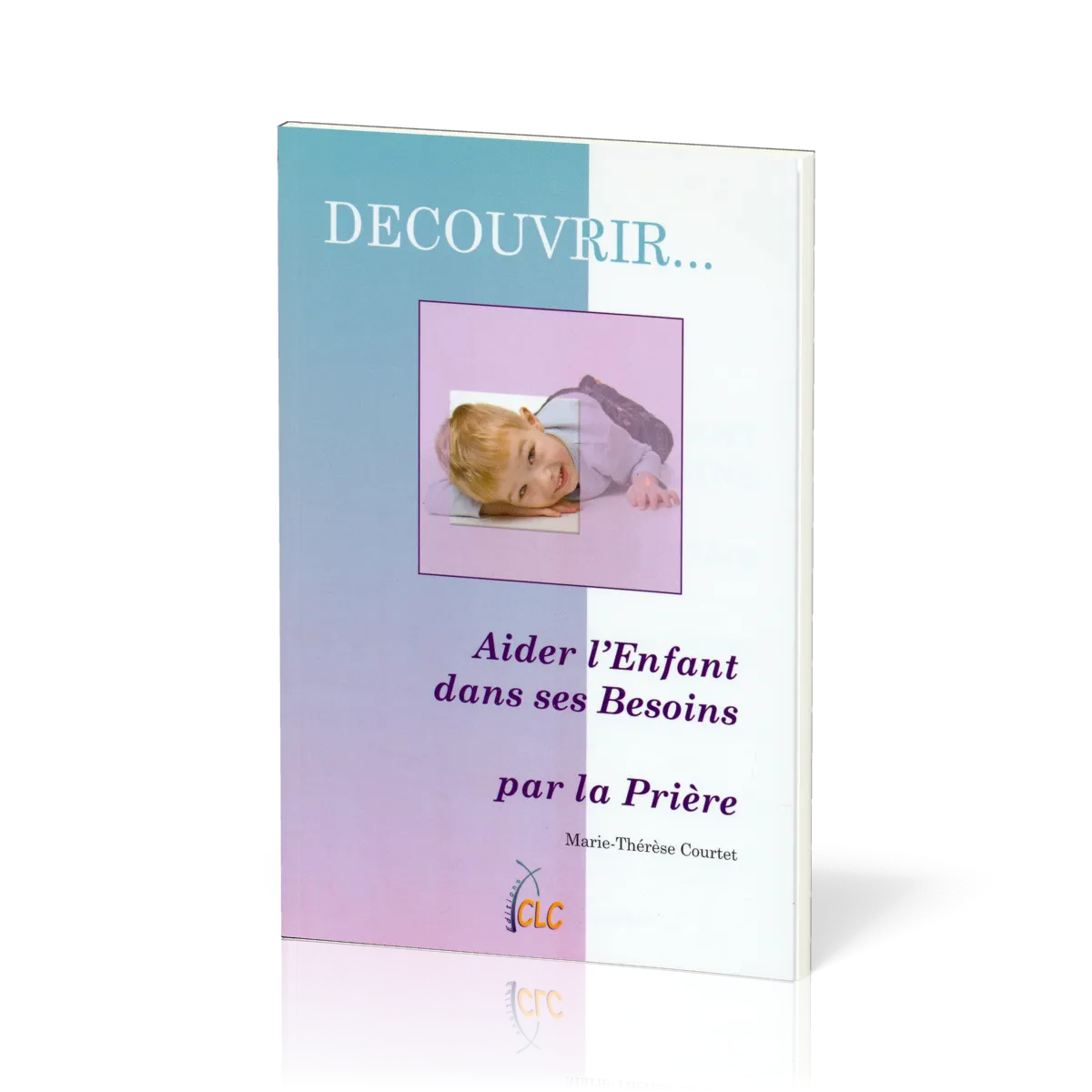 Aider l'enfant dans ses besoins par la prière