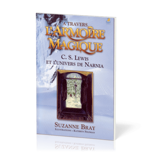 A travers l'armoire magique - C.S. Lewis et l'univers de Narnia