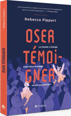 Oser témoigner - Le monde a changé mais notre message ne doit pas changer