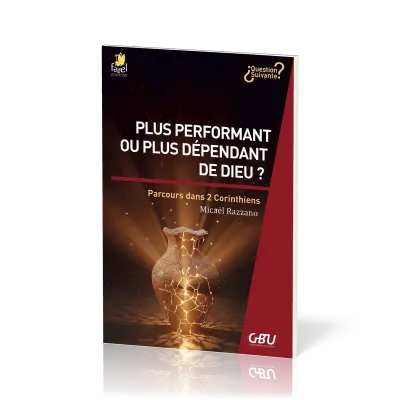 Plus performant ou plus dépendant de Dieu