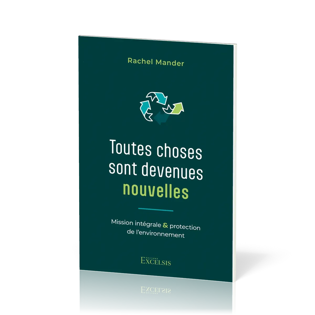 Toutes choses sont devenues nouvelles - Mission intégrale & protection de l’environnement