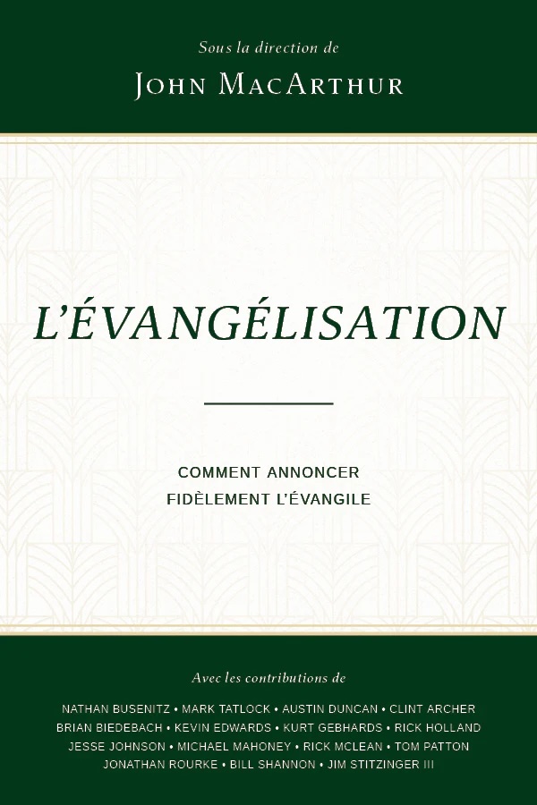 Evangélisation (L') - Comment annoncer fidèlement l'évangile