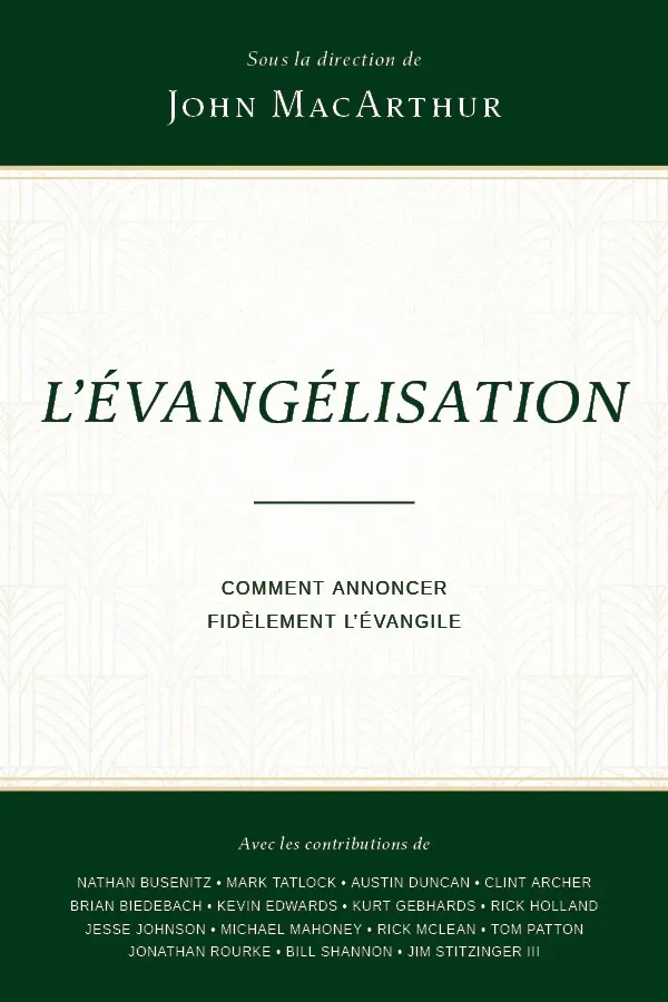 Evangélisation (L') - Comment annoncer fidèlement l'évangile