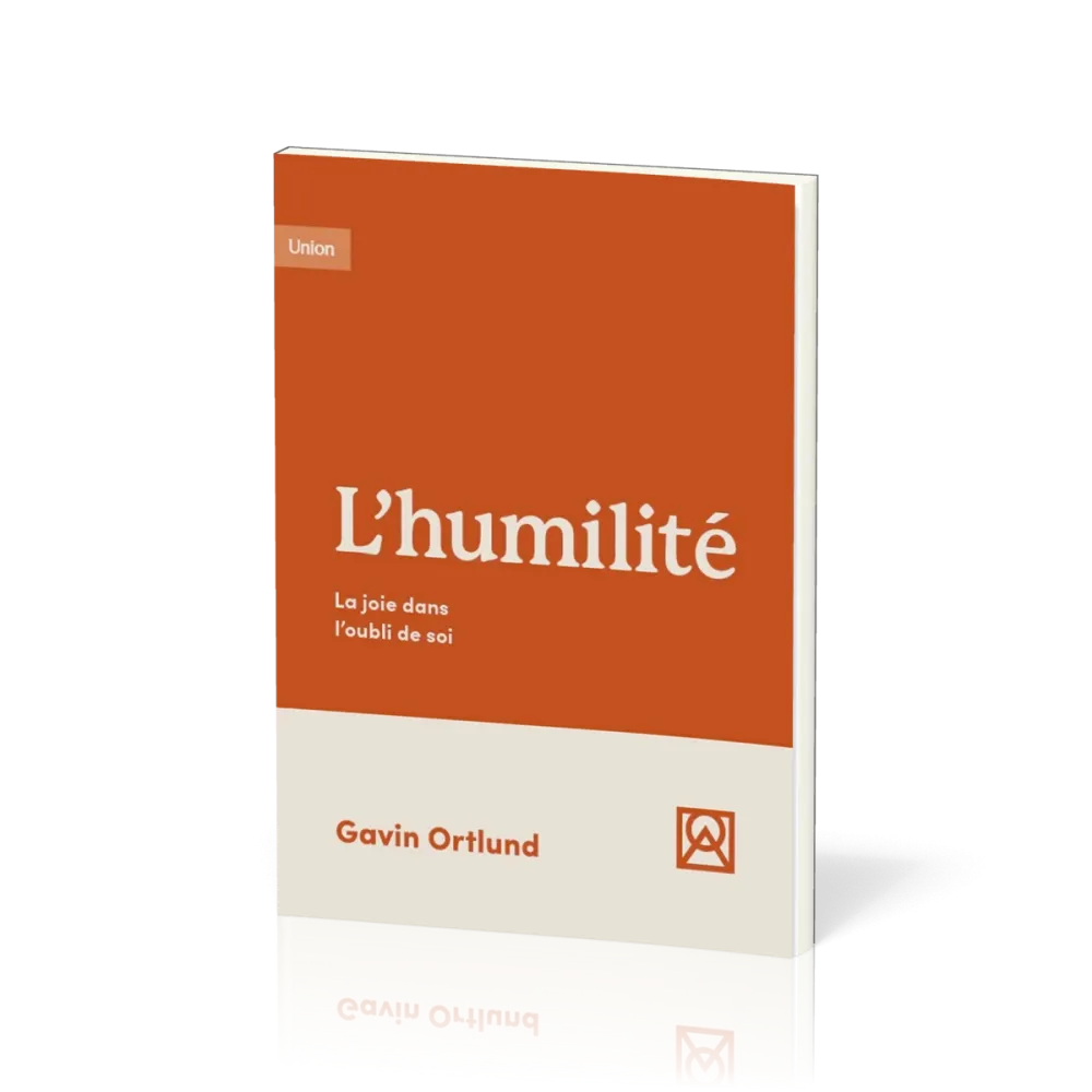 Humilité (L') - La joie dans l'oubli de soi