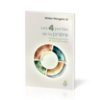 4 parties de la prière (Les) - Ne passez pas à côté de l'une d'entre elles !
