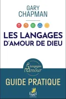 Langages d'amour de Dieu - Guide pratique