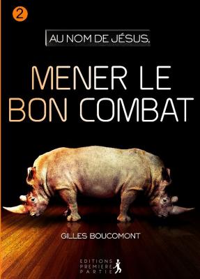 Au nom de Jésus, mener le bon combat - Volume 2