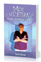 Moi, chrétien ? Vous voulez rire !