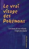 VRAI VISAGE DES POKEMONS (LE)
