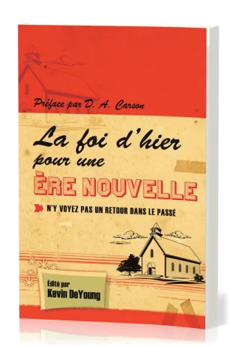 Foi d'hier pour une ère nouvelle (La)