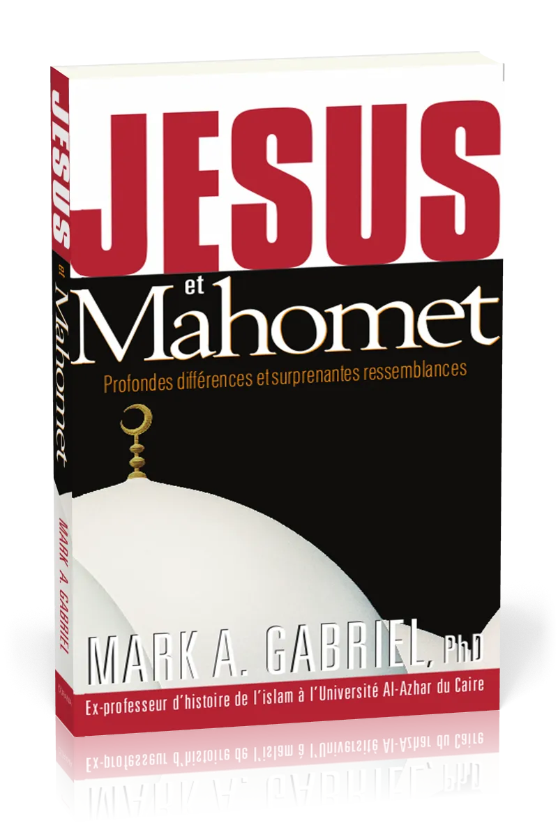 Jésus et Mahomet - Profondes différences et surprenantes ressemblances - format poche