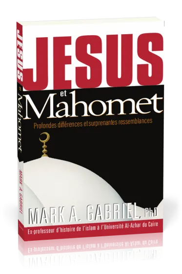 Jésus et Mahomet - Profondes différences et surprenantes ressemblances - format poche