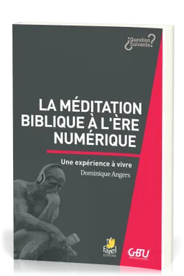 Méditation biblique à l'ère du numérique (La)