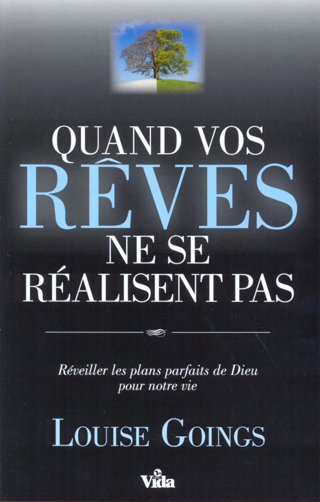 QUAND VOS REVES NE SE REALISENT PAS