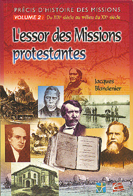 Essor des Missions protestantes (L') - Précis d'histoire des missions - Vol. 2