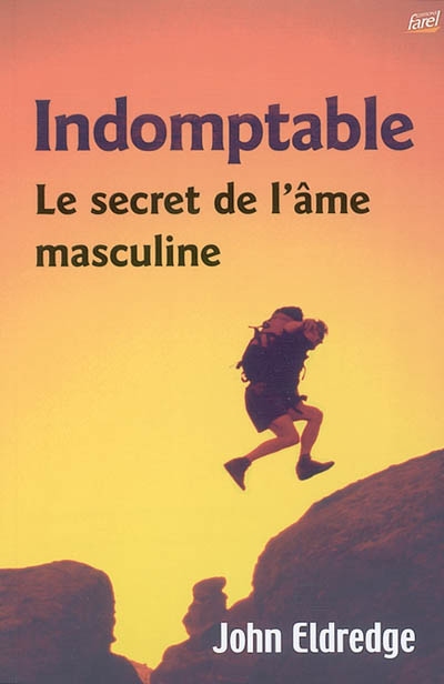 Indomptable - Le secret de l'âme masculine