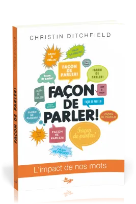 Façon de parler ! - L'impact de nos mots