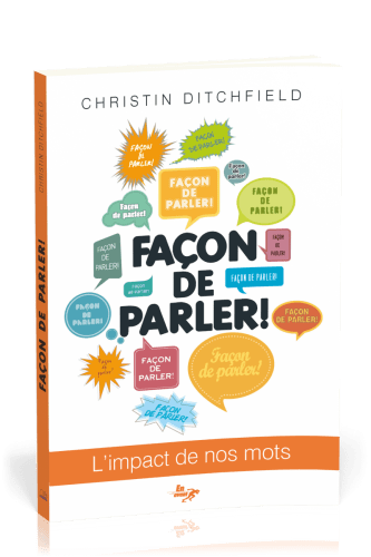 Façon de parler ! - L'impact de nos mots