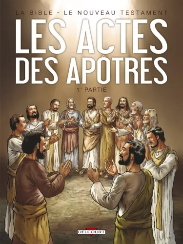 Actes des apôtres (Les) - 1ère partie - La Bible - Le Nouveau Testament BD