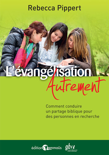 Evangélisation autrement - Comment conduire un partage biblique pour des personnes en recherche