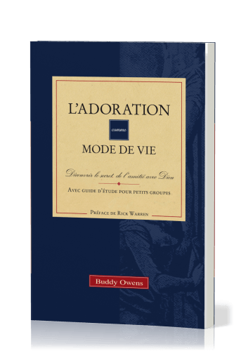 Adoration comme mode de vie (L') - Découvrir le secret de l'amitié avec Dieu