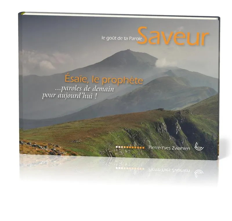 Saveur - Esaïe, le prophète ...paroles de demain pour aujourd'hui !