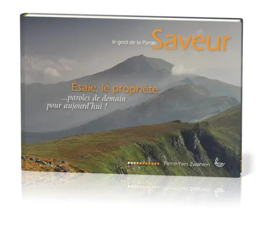 Saveur - Esaïe, le prophète ...paroles de demain pour aujourd'hui !