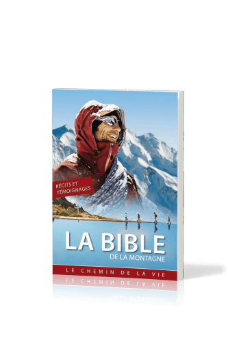 Bible de la Montagne (La) - Le chemin de la vie