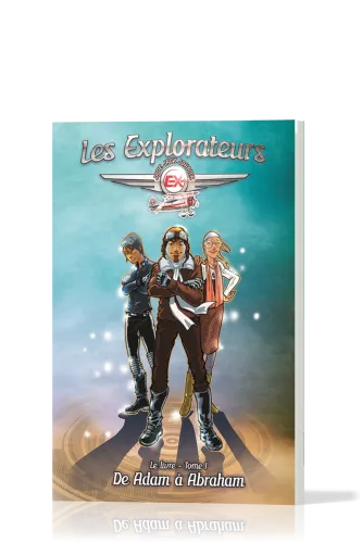 Explorateurs (Les) - Tome 1 - De Adam à Abraham