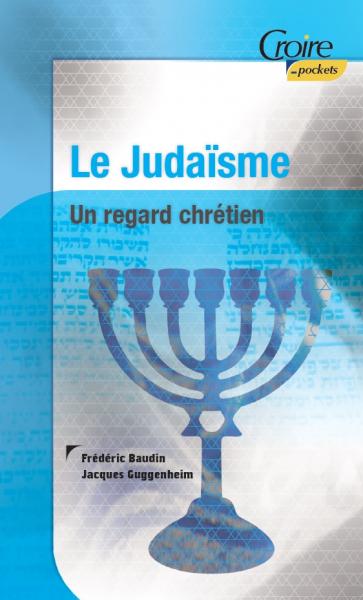 Judaïsme (Le) - Un regard chrétien - Croire pockets 36