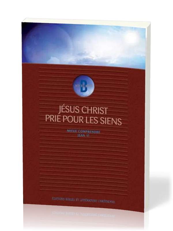 Jésus Christ prie pour les siens