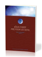 Jésus Christ prie pour les siens