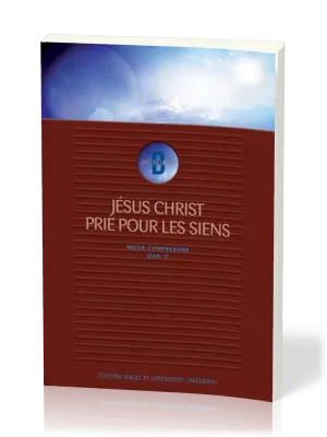 Jésus Christ prie pour les siens
